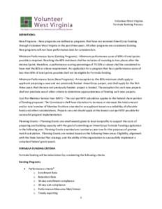 Volunteer West Virginia Formula Ranking Process DEFINITIONS: New Programs - New programs are defined as programs that have not received AmeriCorps funding through Volunteer West Virginia in the past three years. All othe