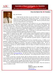 Association of Black Cardiologists, Inc. Newsletter ~ March, 2009 ~ ABC Vision: Cardiovascular Disease is No Longer a Leading Cause of Death. From the Desk of the ABC President Dear ABC Member,