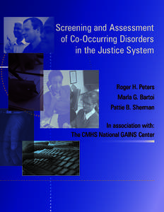 Screening and Assessment of Co-Occurring Disorders in the Justice System Roger H. Peters Marla G. Bartoi