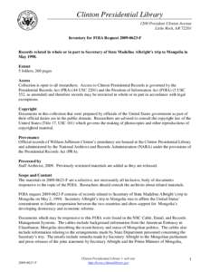 Clinton Presidential Library 1200 President Clinton Avenue Little Rock, AR[removed]Inventory for FOIA Request[removed]F Records related in whole or in part to Secretary of State Madeline Albright’s trip to Mongolia in 