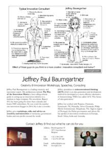 Jeffrey Paul Baumgartner Creativity & Innovation Workshops, Speaches, Consulting Jeffrey Paul Baumgartner is a leading creativity and innovation expert. His publications include The Way of the Innovation Master, a best s
