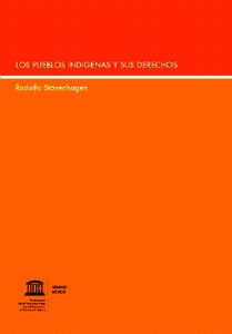 Rodolfo  Stavenhagen LOS PUEBLOS INDÍGENAS Y SUS DERECHOS Informes Temáticos del Relator Especial sobre la situación de los Derechos Humanos