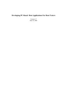 Developing PC-Based Host Applications For Root Testers Version 1.7 June 16, 2008 1 2