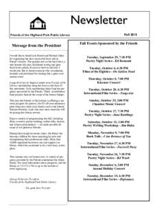 Newsletter Friends of the Highland Park Public Library Message from the President I would like to thank Lois Farrah and Michael Juliar for organizing the most successful book sale in