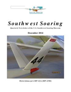 Southwest Soaring Quarterly Newsletter of the U.S. Southwest Soaring Museum DecemberDick Johnson’s HP-12A [HP-13M]