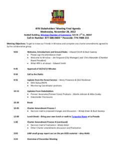 4FRI Stakeholders’ Meeting Final Agenda Wednesday, November 28, 2012 Hubbell Building, Winslow Chamber of Commerce, 523 W. 2nd St., 86047 Call-in Number: [removed] ~ Passcode: [removed]Meeting Objectives: To get