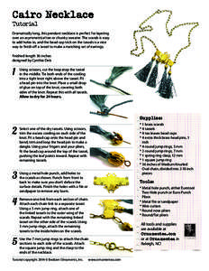 Cairo Necklace Tutorial Dramatically long, this pendant necklace is perfect for layering over an asymmetrical tee or chunky sweater. The scarab is easy to add holes to, and the bead cap trick on the tassels is a nice