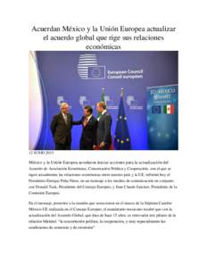 Acuerdan México y la Unión Europea actualizar el acuerdo global que rige sus relaciones económicas 12 JUNIO 2015