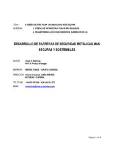 TEMA : SUBTEMA: II DISEÑO DE VÍAS PARA UNA MOVILIDAD MÁS SEGURA. 3. DISEÑO DE INFRAESTRUCTURAS MÁS SEGURAS 4. TRANSFERENCIA DE CONOCIMIENTOS. EJEMPLOS DE I+D.