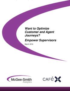 Want to Optimize Customer and Agent Journeys? Empower Supervisors March 2016
