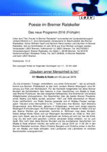 Poesie im Bremer Ratskeller Das neue ProgrammFrühjahr) Unter dem Titel „Poesie im Bremer Ratskeller“ veranstaltet der Landesbetriebssportverband Bremen e.V. eine interessante Literaturserie im Bacchuskeller d