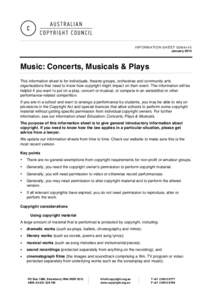 INFORMATION SHEET G064v10 January 2014 Music: Concerts, Musicals & Plays This information sheet is for individuals, theatre groups, orchestras and community arts organisations that need to know how copyright might impact