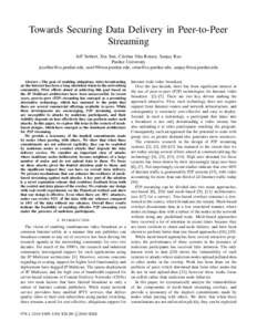 Towards Securing Data Delivery in Peer-to-Peer Streaming Jeff Seibert, Xin Sun, Cristina Nita-Rotaru, Sanjay Rao Purdue University , , ,  