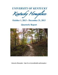 UNIVERSITY OF KENTUCKY  Kentucky Homeplace October 1, 2013 – December 31, 2013 Quarterly Report