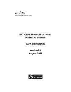 NATIONAL MINIMUM DATASET (HOSPITAL EVENTS) DATA DICTIONARY Version 6.4 August 2004