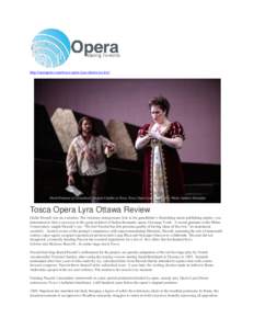 http://operagoto.com/tosca-opera-lyra-ottawa-review/  Tosca Opera Lyra Ottawa Review Giulio Ricordi was on a mission. The visionary entrepreneur, heir to his grandfather’s flourishing music publishing empire, was deter