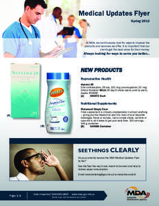 Medical Updates Flyer Spring 2013 At MDA, we continuously look for ways to improve the products and services we offer. It is important that our clients get the best value for their money.