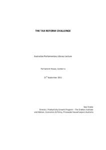 1  THE TAX REFORM CHALLENGE Australian Parliamentary Library Lecture
