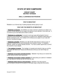 STATE OF NEW HAMPSHIRE CIRCUIT COURT DISTRICT DIVISION SMALL CLAIM MEDIATION PROGRAM ================================================================== WHAT IS MEDIATION?