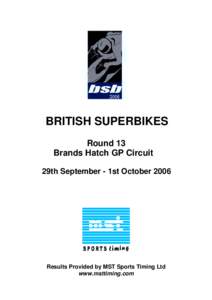 BRITISH SUPERBIKES Round 13 Brands Hatch GP Circuit 29th September - 1st October[removed]Results Provided by MST Sports Timing Ltd