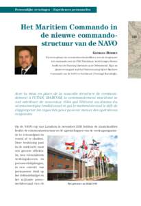 Persoonlijke ervaringen – Expériences personnelles  Het Maritiem Commando in de nieuwe commandostructuur van de NAVO GeorGes Heeren Na een loopbaan als commandocentraleofficier, met als hoogtepunt