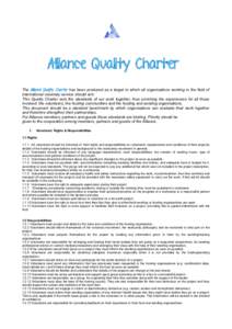 Alliance Quality Charter The Alliance Quality Charter has been produced as a target to which all organisations working in the field of international voluntary service should aim. This Quality Charter sets the standards o