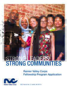 STRONG LEADERS STRONG COMMUNITIES Rainier Valley Corps Fellowship Program ApplicationRainier Ave. S. Seattle, WA 98118