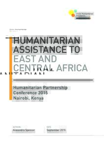 HUMANITARIAN ASSISTANCE TO EAST AND CENTRAL AFRICA Humanitarian Partnership Conference 2015