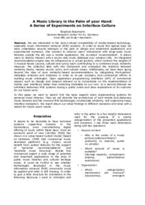A Music Library in the Palm of your Hand: A Series of Experiments on Interface Culture Stephan Baumann German Research Center for AI, Germany www.dfki.uni-kl.de/~baumann