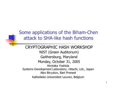 Cryptographic Hash Workshop[removed]Some applications of the Biham-Chen attack to SHA-like hash functions