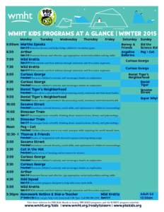 WMHT KIDS PROGRAMS AT A GLANCE | WINTER 2015 Monday Tuesday  Wednesday