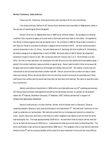 Written Testimony: Andy Andrews Thank you Mr. Chairman, ranking members and members of the sub committees. I am Andy Andrews, Father of 2LT Darryn Deen Andrews who was killed in Afghanistan while in the process of search