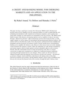 A CREDIT AND BANKING MODEL FOR EMERGING MARKETS AND AN APPLICATION TO THE PHILIPPINES By Rahul Anand, Vic Delloro and Shanaka J. Peiris  1
