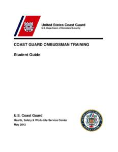 United States Coast Guard U.S. Department of Homeland Security COAST GUARD OMBUDSMAN TRAINING Student Guide