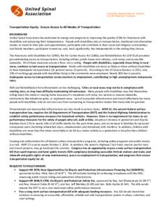 Expanding Opportunities for Veterans and All Paralyzed Americans Transportation Equity: Ensure Access to All Modes of Transportation BACKGROUND United Spinal Association has dedicated its energy and programs to improving