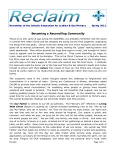 Newsletter of the Catholic Association for Lesbian & Gay Ministry  Spring 2012 Becoming a Reconciling Community Those of us who came of age during the GODSPELL era probably remember well the scene