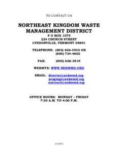 TO CONTACT US  NORTHEAST KINGDOM WASTE MANAGEMENT DISTRICT P O BOX[removed]CHURCH STREET