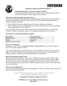 Respiratory Hazards and Industrial Markers Which industrial markers present a respiratory hazard? Some permanent markers contain cresol, xylene, and/or n-propanol (propyl alcohol), which are all respiratory irritants at 