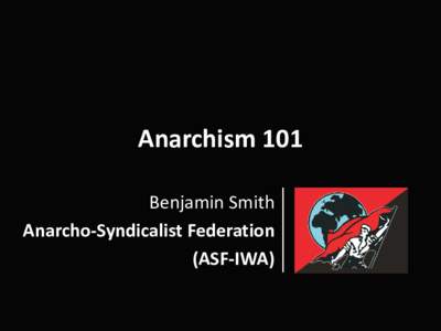 Anarchism and  Anarcho-syndicalism