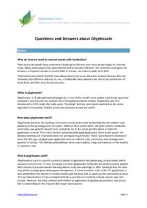 Questions and Answers about Glyphosate Basics Why do farmers need to control weeds with herbicides? Plant pests and weeds have presented a challenge to farmers ever since people began to cultivate crops. Many weed specie