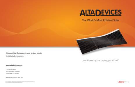 Contact Alta Devices with your project needs:  (em)Powering the Unplugged World ™ www.altadevices.com