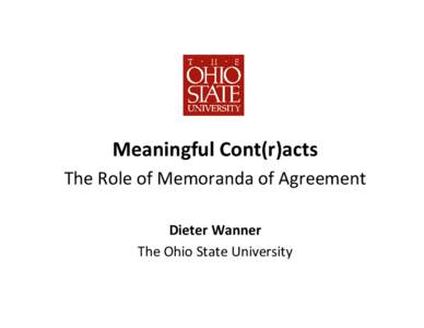 Meaningful Cont(r)acts The Role of Memoranda of Agreement Dieter Wanner The Ohio State University  Office of International Affairs