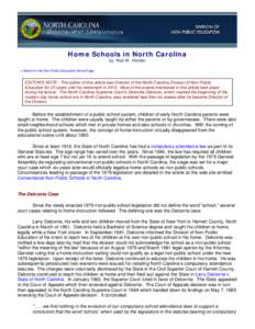 Home Schools in North Carolina by Rod W. Helder < Return to the Non-Public Education Home Page  EDITOR’S NOTE: The author of this article was Director of the North Carolina Division of Non-Public