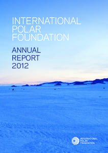 INTERNATIONAL POLAR FOUNDATION ANNUAL REPORT 2012