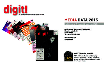 THE PROFESSIONAL MAGAZINE FOR DIGITAL IMAGING  MEDIA DATA 2015 ad charges no. 19 • volume 22 • valid from[removed]rough concept Agentur und Verlag GmbH