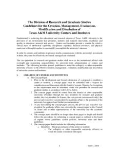 The Division of Research and Graduate Studies Guidelines for the Creation, Management, Evaluation, Modification and Dissolution of Texas A&M University Centers and Institutes Fundamental to achieving the educational and 