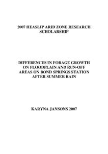 2007 HEASLIP ARID ZONE RESEARCH SCHOLARSHIP DIFFERENCES IN FORAGE GROWTH ON FLOODPLAIN AND RUN-OFF AREAS ON BOND SPRINGS STATION