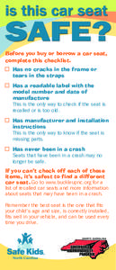 Before you buy or borrow a car seat, complete this checklist. Has no cracks in the frame or tears in the straps Has a readable label with the model number and date of