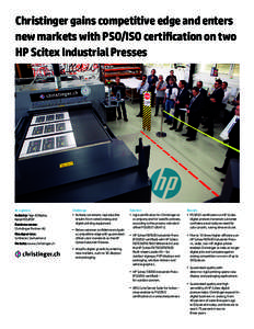 Christinger gains competitive edge and enters new markets with PSO/ISO certification on two HP Scitex Industrial Presses At a glance Industry: Sign & Display,