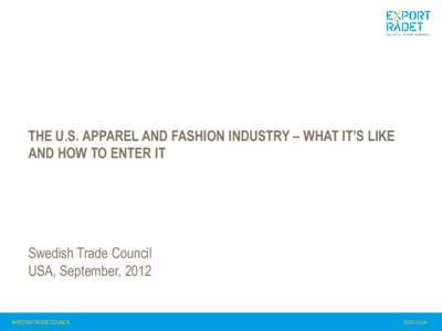 Confidential For internal use within client company only THE U.S. APPAREL AND FASHION INDUSTRY – WHAT IT’S LIKE AND HOW TO ENTER IT
